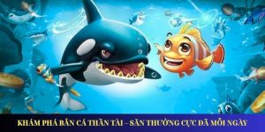 Khám Phá Bắn Cá Thần Tài – Săn Thưởng Cực Đã Mỗi Ngày