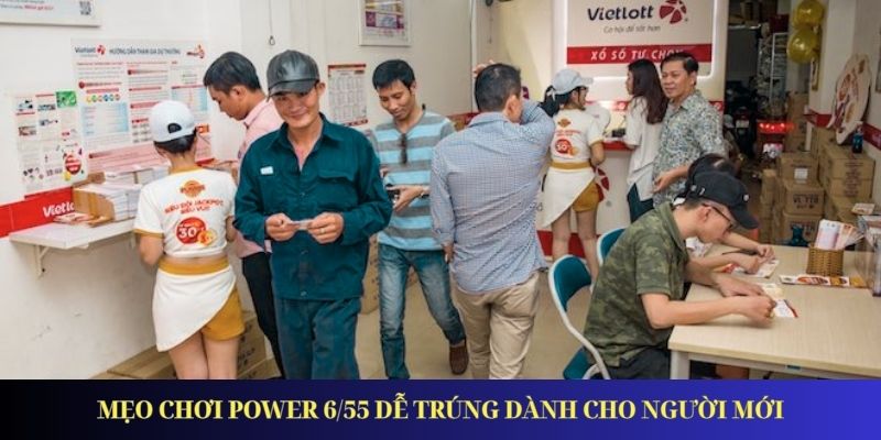 Mẹo chơi Power 6/55 dễ trúng dành cho người mới