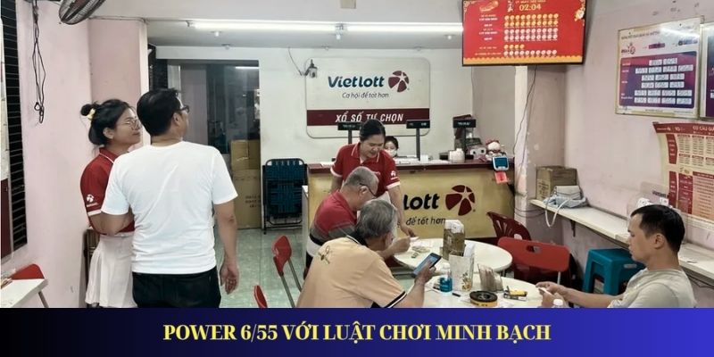 Power 6/55 với luật chơi minh bạch
