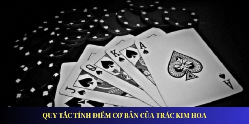 Quy tắc tính điểm cơ bản của Trác Kim Hoa