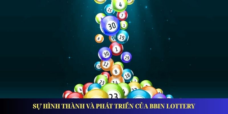 Sự hình thành và phát triển của BBin Lottery